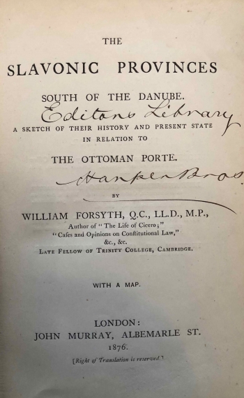 Forsyth William: The Slavonic Provinces South of the Danube. A Sketch of Their History and Present State in Relation to the Ottoman Porte